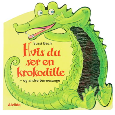 Alvilda Sangbog - Hvis Du Ser En Krokodille - Og Andre Børnesang