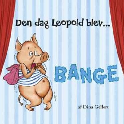 Fortælleteater - Den dag Leopold blev BANGE