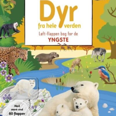 Viden i børnehøjde - Dyr fra hele verden - Børnebog