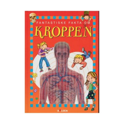 Bog - Fantastiske fakta om kroppen - Fra 6 år.