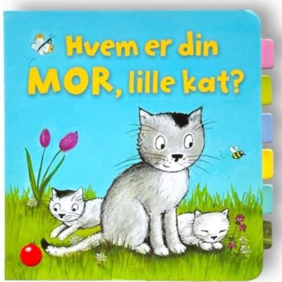 Hvem er din MOR, lille kat? - Børnebog