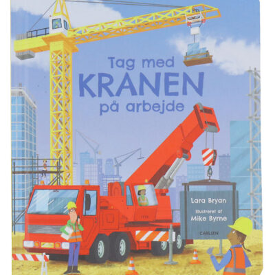Forlaget Carlsen Bog m. Flapper - Tag Med Kranen På Arbejde