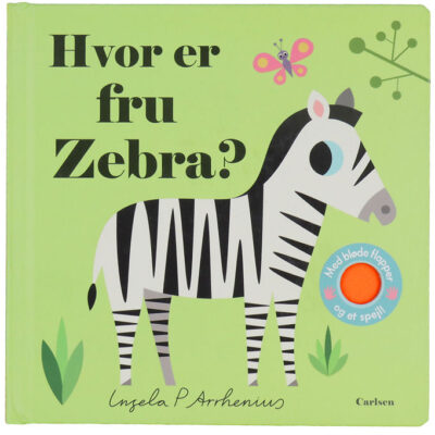 Forlaget Carlsen Billedbog m. Flapper - Hvor Er Fru Zebra?