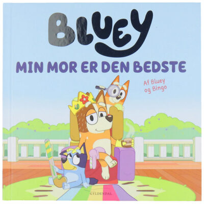 Forlaget Gyldendal Bog - Bluey - Min Mor Er Den Bedste