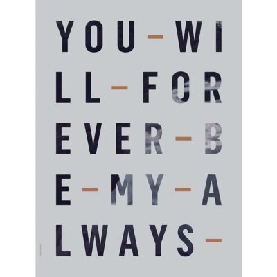 I Love My Type Plakat - 50x70 - Just My Type - Forever Always