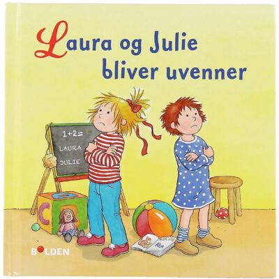 Forlaget Bolden Bog - Laura Og Julie Bliver Uvenner - Dansk