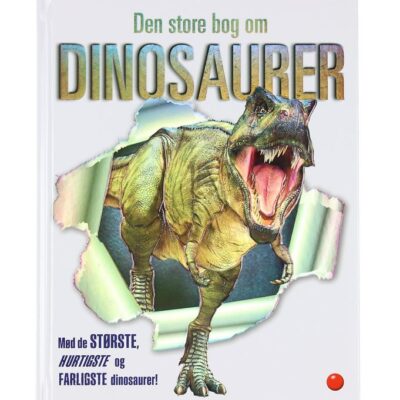 Forlaget Bolden Bog - Den Store Bog Om Dinosaurer - Dansk
