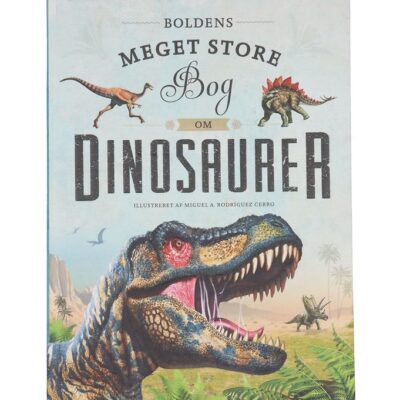 Forlaget Bolden Bog - Boldens Meget Store Bog Om Dinosaurer - DA