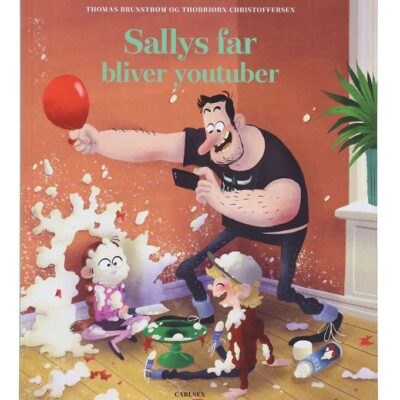 Forlaget Carlsen Bog - Sallys Far Bliver Youtuber - Dansk