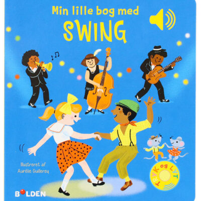 Forlaget Bolden Bog m. Lyd - Min Lille Bog Med Swing - Dansk